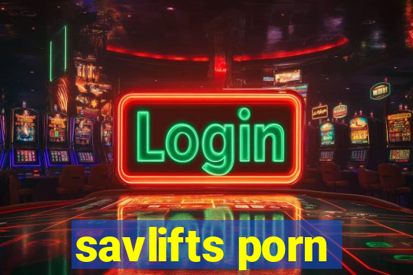 savlifts porn